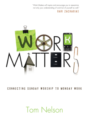 Book cover of Work Matters by Tom Nelson, a Christian book on integrating faith and work in everyday life.