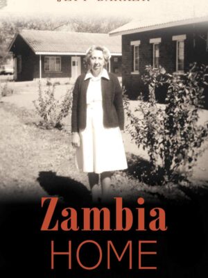 Zambia Home: A Missionary Nurse Endures