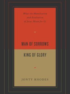 Cover of the book Man of Sorrows, King of Glory by Jonty Rhodes.