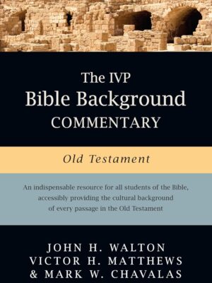 The IVP Bible Background Commentary: Old Testament