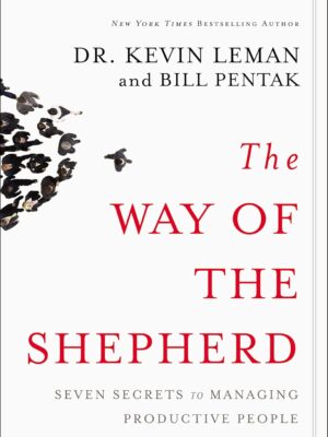 The Way of the Shepherd: Seven Secrets to Managing Productive People