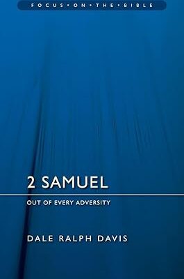 2 Samuel: Out of Every Adversity (Focus on the Bible Commentaries)