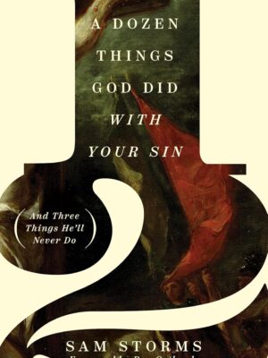 Cover of a Dozen Things God Did with Your Sin