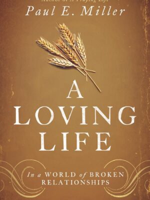 Cover of a loving life by Paul E. Miller
