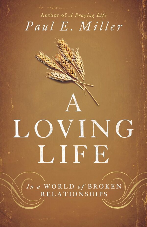 Cover of a loving life by Paul E. Miller