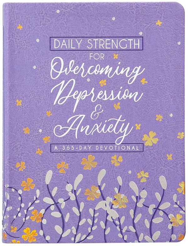 Daily Strength for Overcoming Depression and Anxiety: A 365-day Devotional (Imitation Leather)