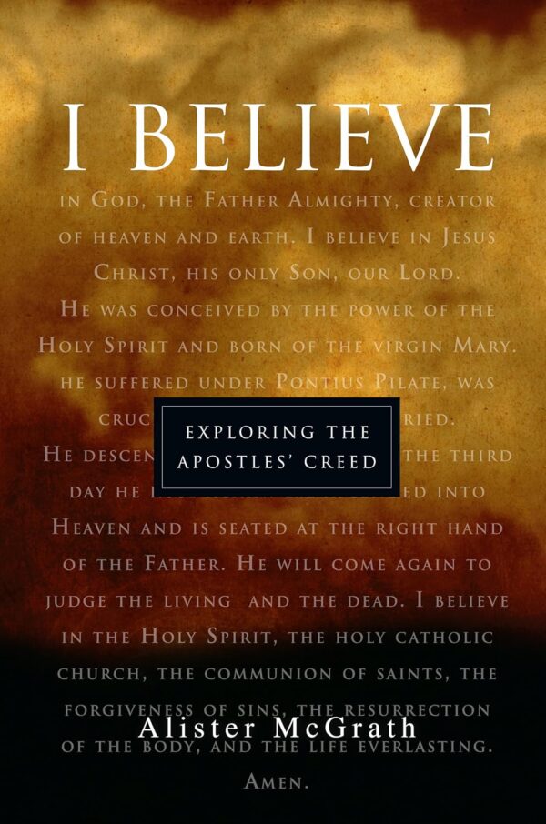 "I Believe": Exploring the Apostles' Creed (Paperback)