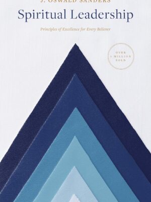 Cover of Spiritual Leadership: Principles of Excellence for Every Believer (Sanders Spiritual Growth Series)
