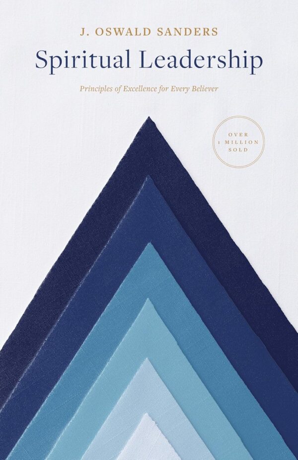Cover of Spiritual Leadership: Principles of Excellence for Every Believer (Sanders Spiritual Growth Series)