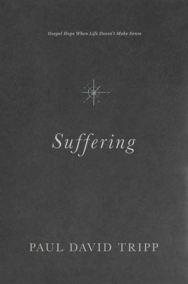 Cover of Suffering: Gospel Hope When Life Doesn't Make Sense