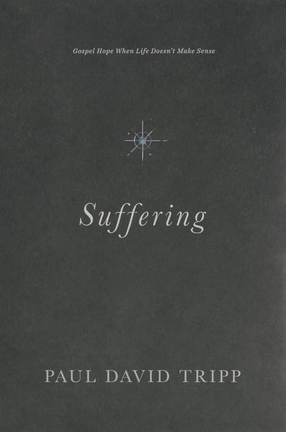 Cover of Suffering: Gospel Hope When Life Doesn't Make Sense