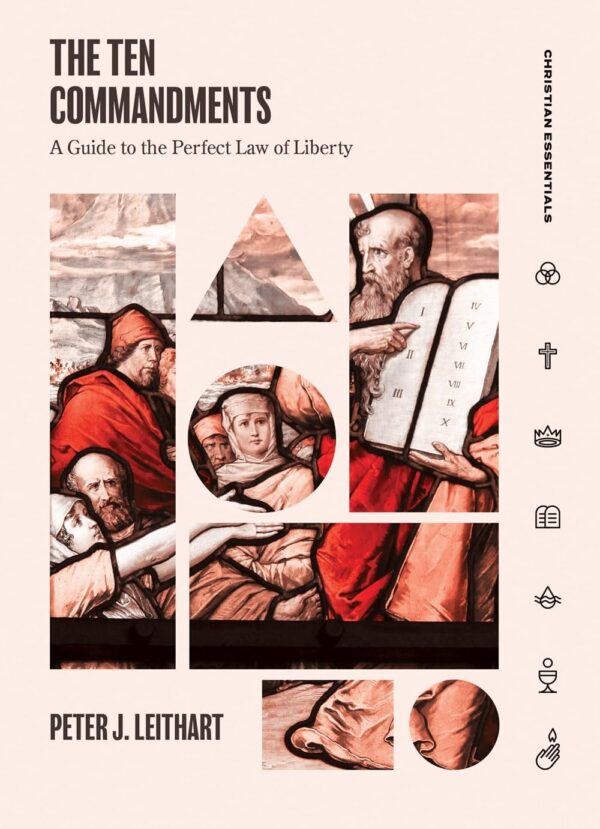 Cover of The Ten Commandments: A Guide to the Perfect Law of Liberty (Christian Essentials)