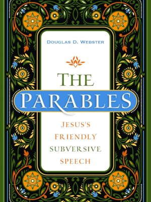 Cover of The Parables: Jesus's Friendly Subversive Speech
