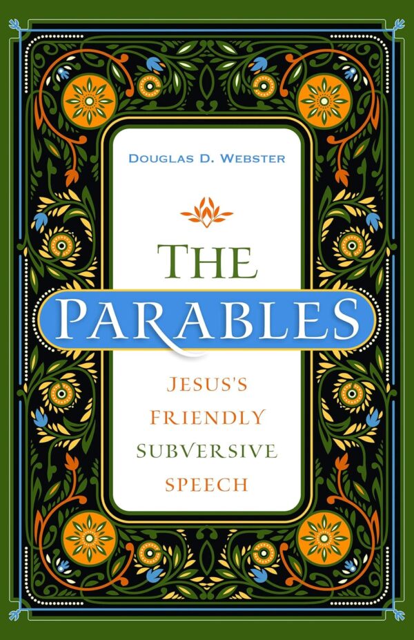Cover of The Parables: Jesus's Friendly Subversive Speech