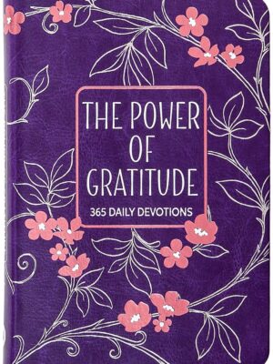The Power of Gratitude: 365 Daily Devotions