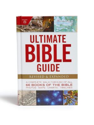 Ultimate Bible Guide: A Complete Walk-Through of All 66 Books of the Bible / Photos Maps Charts Timelines (Ultimate Guide)