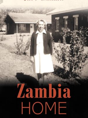 Zambia Home: A Missionary Nurse Endures