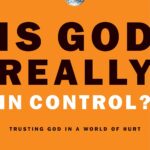 Is God Really in Control? Trusting God in a World of Hurt(Paperback)