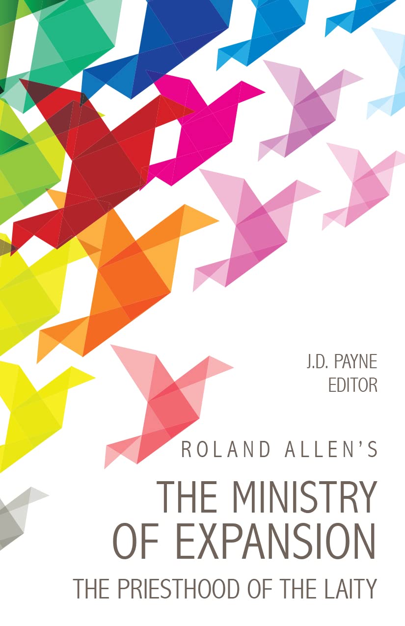 Cover of Roland Allen's The Ministry Of Expansion: The Priesthood of the Laity