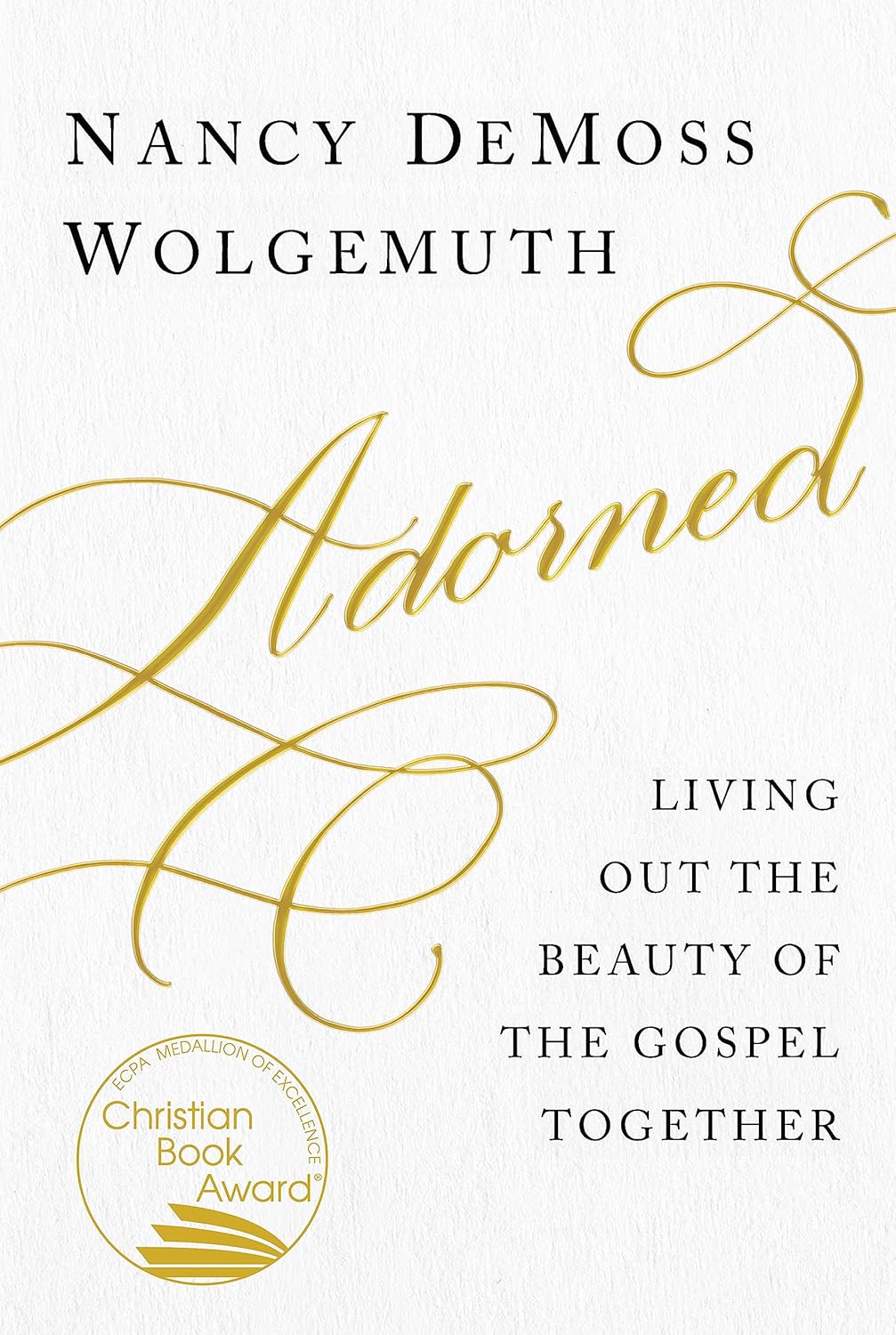 Adorned Paperback – Living Out the Beauty of the Gospel Together by Nancy DeMoss Wolgemuth