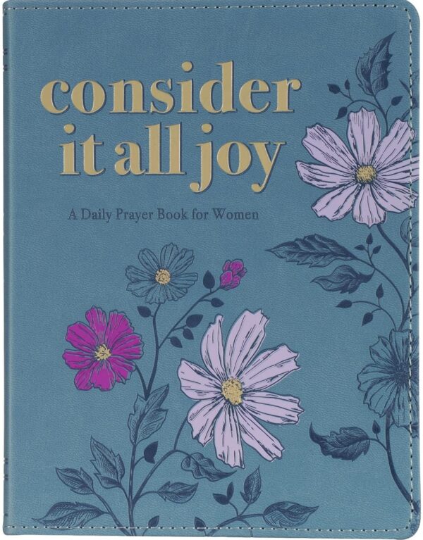 Consider It All Joy: A Daily Prayer Book for Women