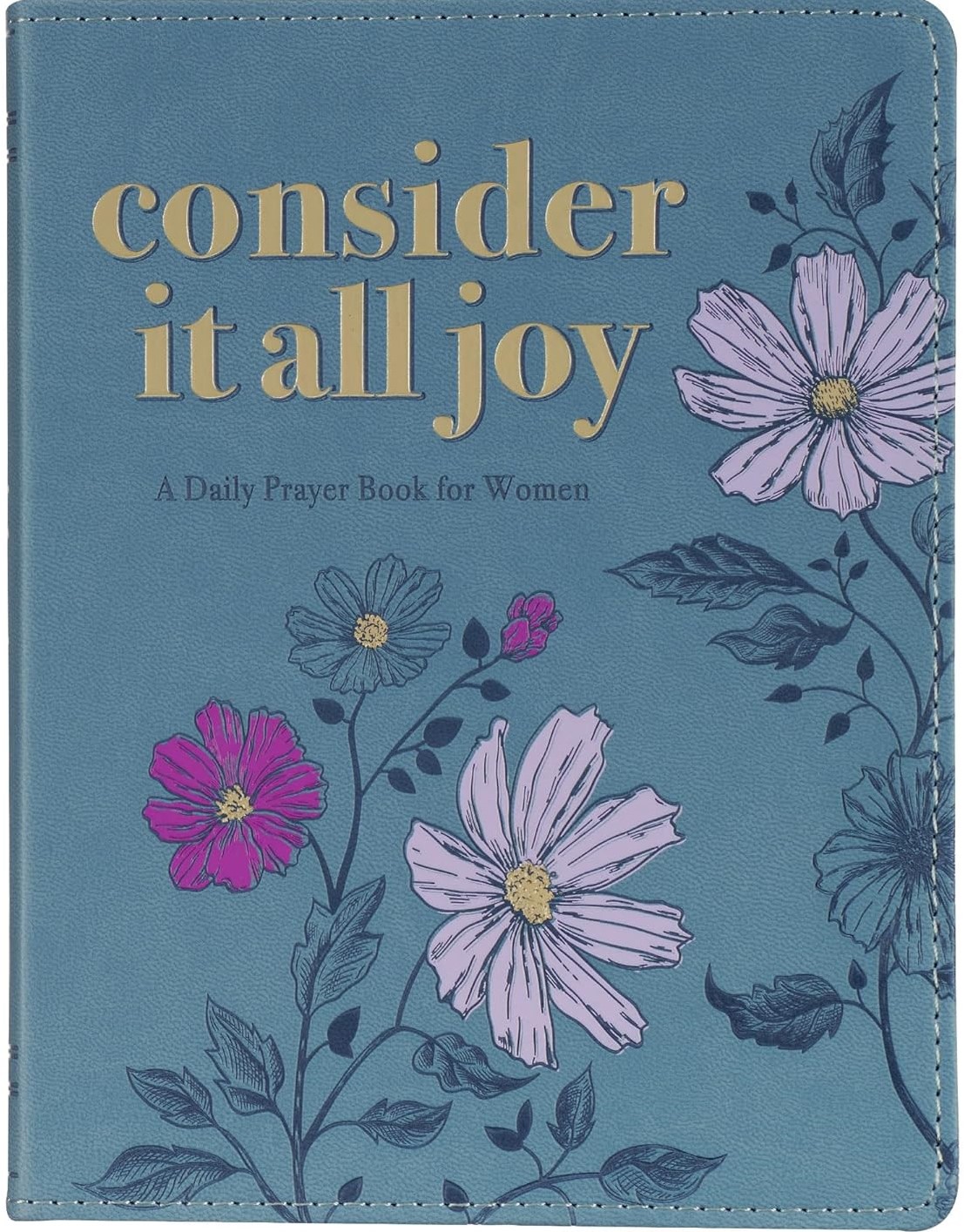 Consider It All Joy: A Daily Prayer Book for Women