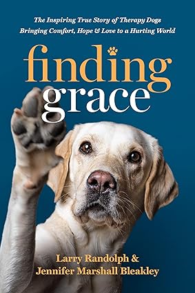 Finding Grace Paperback – Inspiring True Story of Therapy Dogs Bringing Hope and Comfort