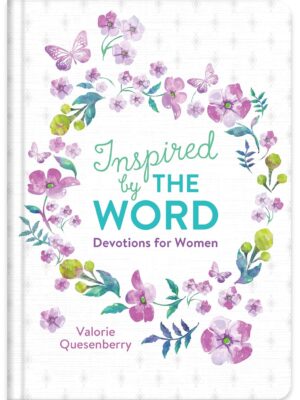 Inspired by The Word Devotions for Women Hardcover – Daily Encouragement and Scripture for Women