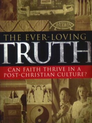 The Ever-Loving Truth Paperback by Voddie Baucham – Can Faith Thrive in a Post-Christian Culture?