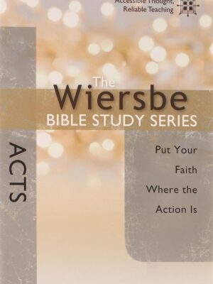 The Wiersbe Bible Study Series Acts Paperback – Put Your Faith Where the Action Is