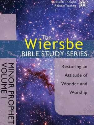 The Wiersbe Bible Study Series Minor Prophets Volume 1 Paperback – Restoring Wonder and Worship