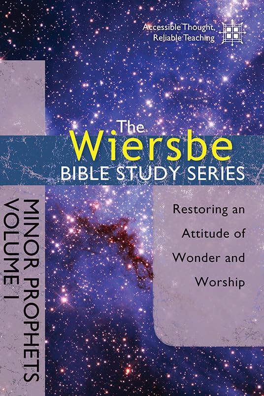 The Wiersbe Bible Study Series Minor Prophets Volume 1 Paperback – Restoring Wonder and Worship