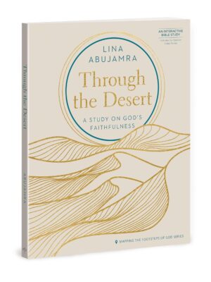 Through the Desert Paperback – A Study on God’s Faithfulness, Mapping the Footsteps of God Series