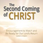 The Second Coming of Christ: Encouragement to Watch and Be Ready for Our Lord’s Return [Updated and Annotated]