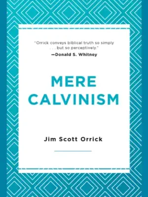 Mere Calvinism