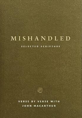 Mishandled: Setting the Record Straight on Frequently Abused Bible Verses 📜 Selected Scriptures 🔎 Verse By Verse with John MacArthur 📖 Grace to You Series ⛪ Study Guide