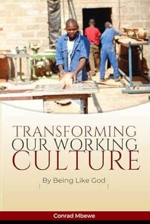 Transforming Our Working Culture: By Being Like God - Image 3