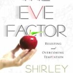 The Eve Factor: Resisting and Overcoming Temptation