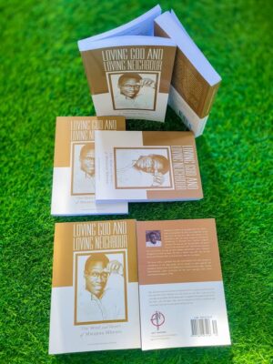 Loving God and Loving Neighbour: The Mind and Heart of Mwansa Mbewe