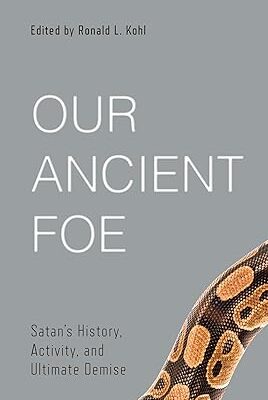Our Ancient Foe: Satan's History, Activity, and Ultimate Demise (Best of Philadelphia Conference on Reformed Theology)