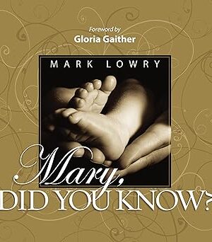 Mary Did You Know?: An Inspiring Celebration of the Birth of Christ