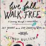 Live Full Walk Free: Set Apart in a Sin-Soaked World