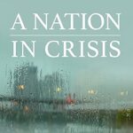 A Nation in Crisis: How the Prophecy of Jeremiah Speaks to Our Culture