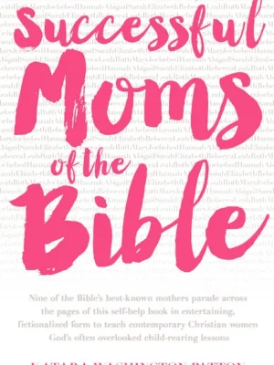 Successful Moms of the Bible