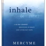inhale (exhale): A 40-Day Journey Breathing in Grace and Living Out Hope
