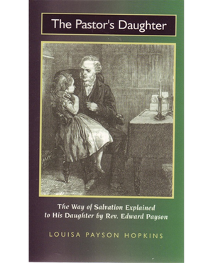 The Pastor's Daughter by Louisa Payson Hopkins (Paperback)