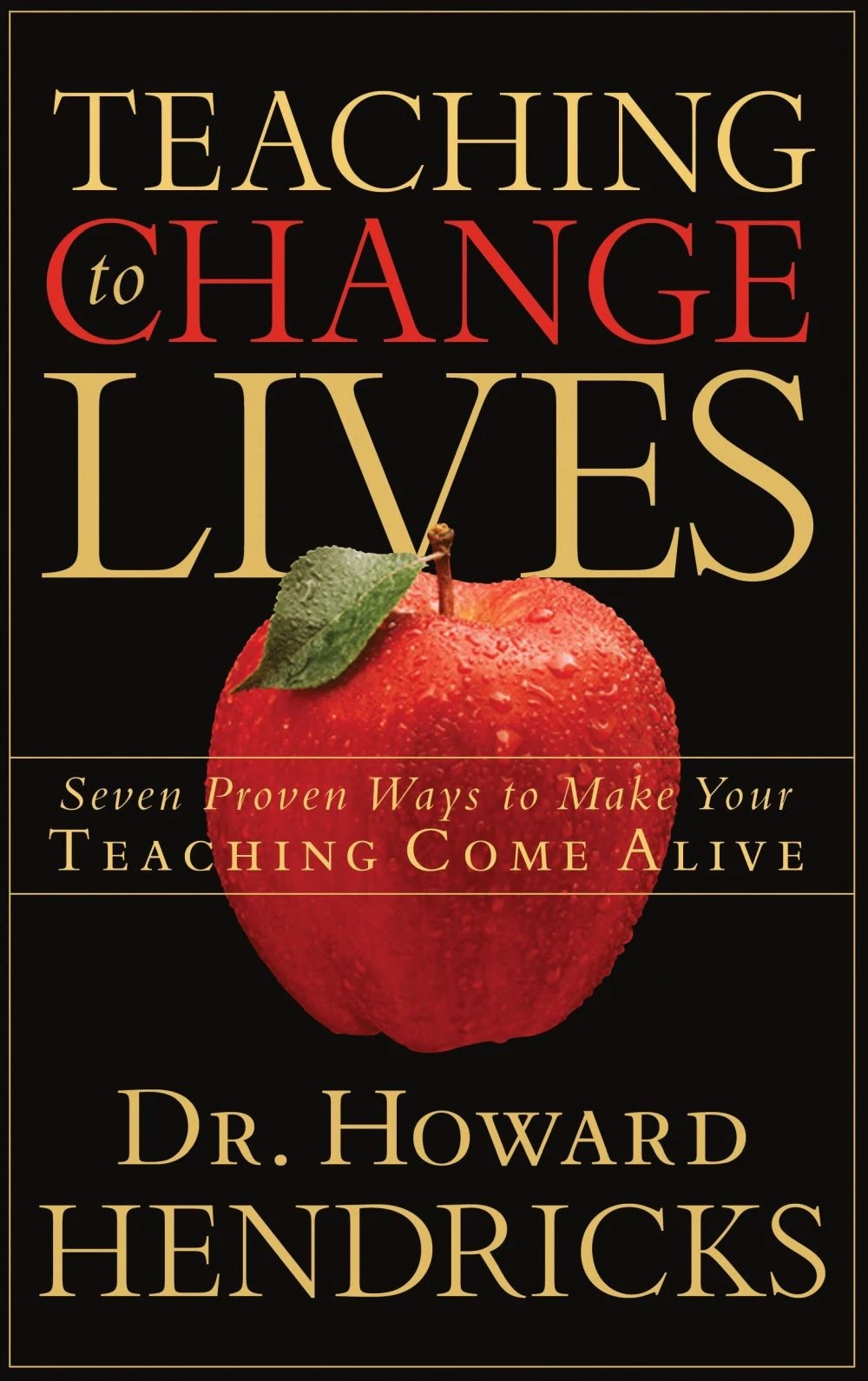 Teaching to Change Lives: Seven Proven Ways to Make Your Teaching Come A .. NEW - Image 8