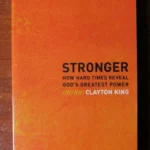 Stronger: How Hard Times Reveal God's Greatest Power