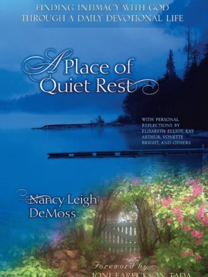 A Place of Quiet Rest: Finding Intimacy with God Through a Daily Devotional Life