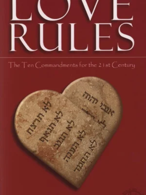 Love Rules: The Ten Commandments for the 21st Century